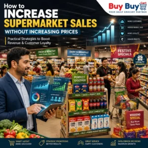 How to Increase Supermarket Sales Without Increasing Prices